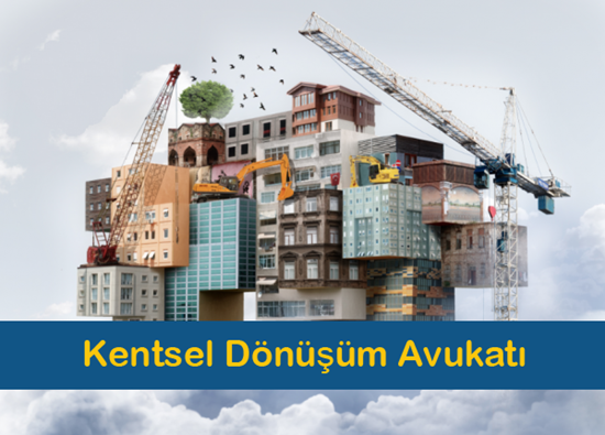 Kentsel Dönüşüm Avukatı