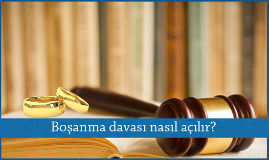 Boşanma davası nasıl açılır?