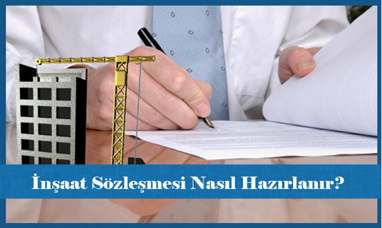 İnşaat Sözleşmesi Nasıl Hazırlanır