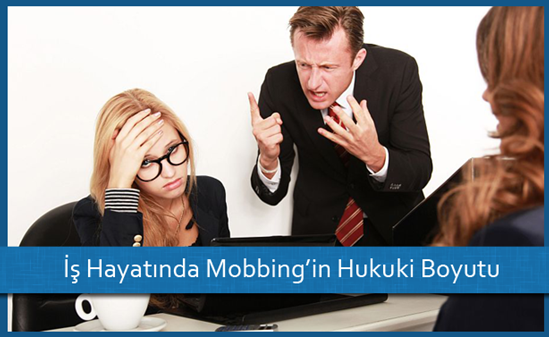 İş Hayatında Mobbingin Hukuki Boyutu