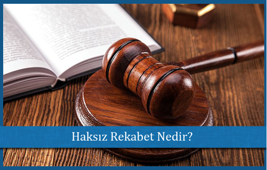 Haksız Rekabet Nedir?