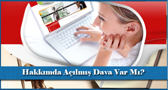  Hakkımda Açılmış Dava Var Mı?