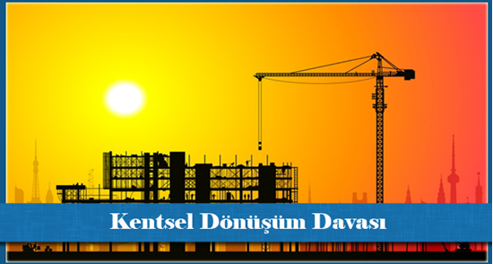 Kentsel Dönüşüm Davası