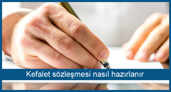 Kefalet sözleşmesi nasıl hazırlanır