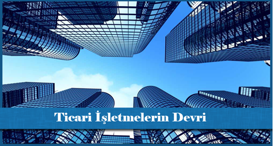 Ticari İşletmelerin Devri