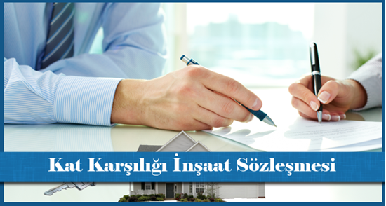 Kat Karşılığı İnşaat Sözleşmesi