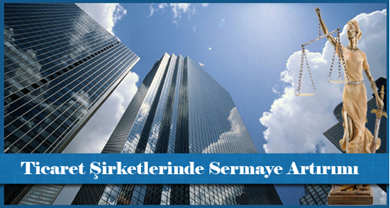 Ticaret Şirketlerinde Sermaye Artırımı  