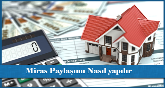 Miras Paylaşımı Nasıl yapılır?