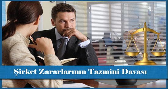 Şirket Zararlarının Tazmini Davası