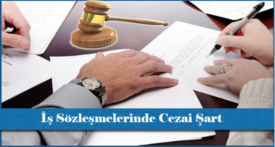 İş Sözleşmelerinde Cezai Şart