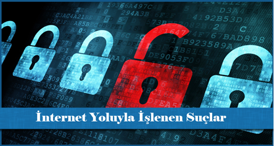 İnternet Yoluyla İşlenen Suçlar