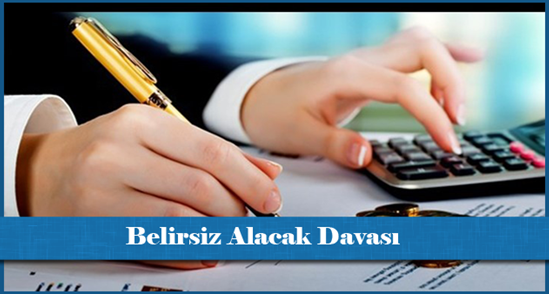 Belirsiz Alacak Davası