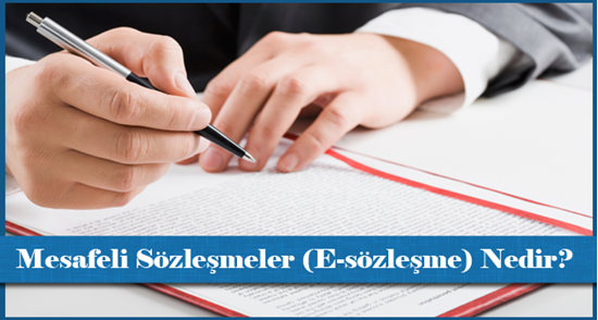 Mesafeli Sözleşmeler (E-sözleşme) Nedir?