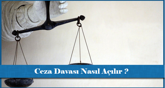 Ceza Davası Nasıl Açılır?