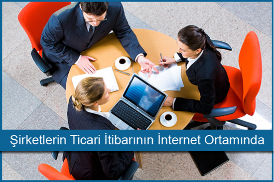 Şirketlerin Ticari İtibarının İnternet Ortamında Hukuken Korunması