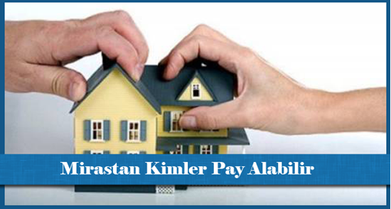 Mirastan Kimler Pay Alabilir