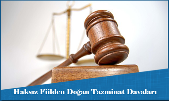 Haksız Fiilden Doğan Tazminat Davaları