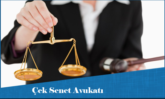 Çek Senet Avukatı