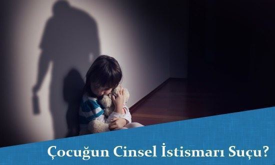 Çocuğun Cinsel İstismarı Suçu