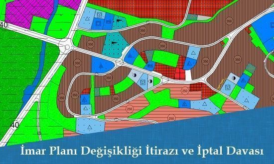 İmar Planı Değişikliği İtirazı ve İptal Davası