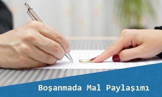 Boşanmada Mal Paylaşımı Nasıl Yapılır?