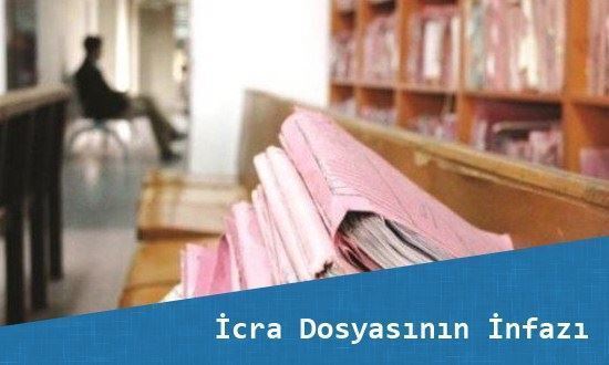 İcra Dosyasının İnfazı