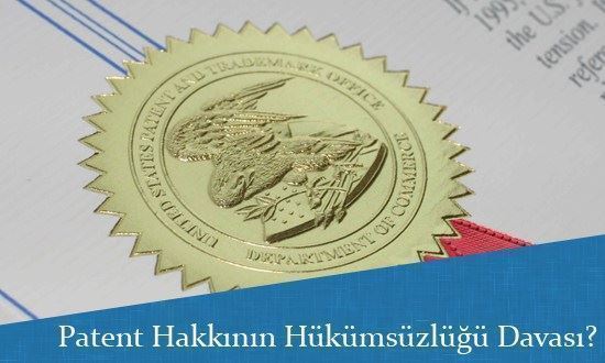 Patent Hakkının Hükümsüzlüğü Davası