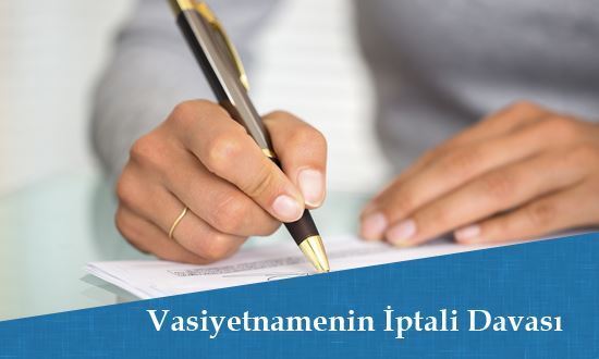 Vasiyetnamenin İptali Davası