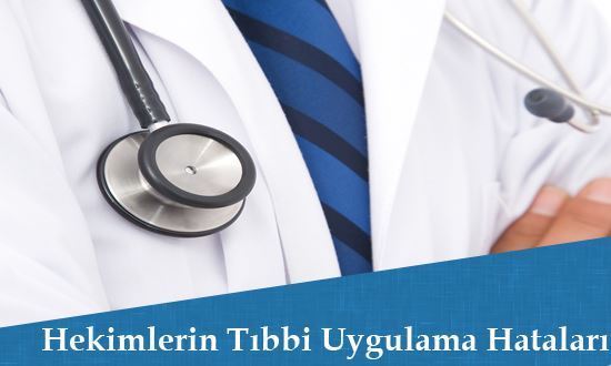 Hekimlerin Tıbbi Uygulama Hatalarından Doğan Cezai Sorumlulukları