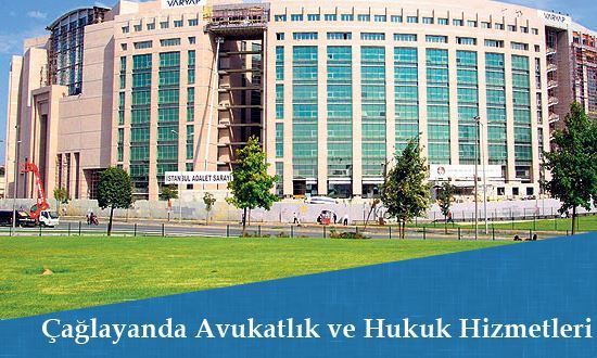 Çağlayan Avukat ve Hukuk Büroları - İstanbul