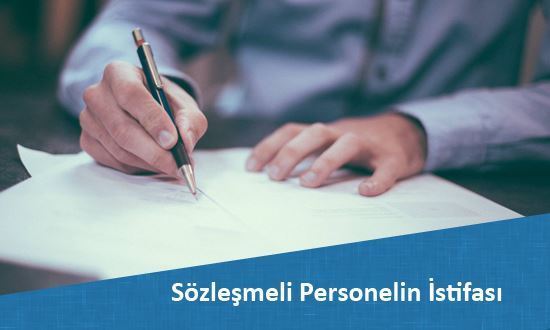 Sözleşmeli Personelin İstifası 