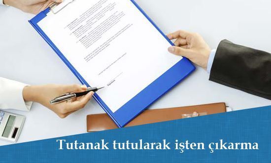 Tutanak Tutularak işten çıkarma