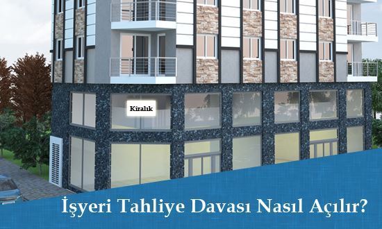 İşyeri tahliye davası ne kadar sürer