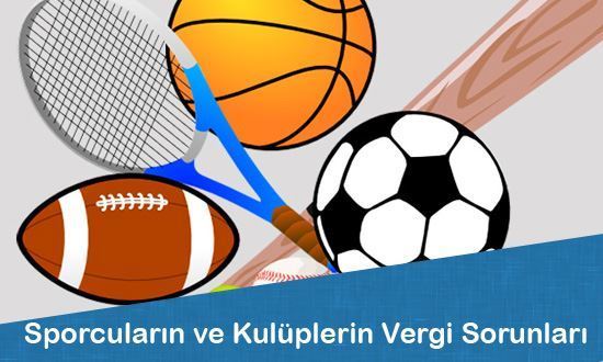 Sporcuların ve Kulüplerin Vergi Sorunlarının Çözümü