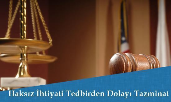 Haksız İhtiyati Tedbirden Dolayı Tazminat Davası