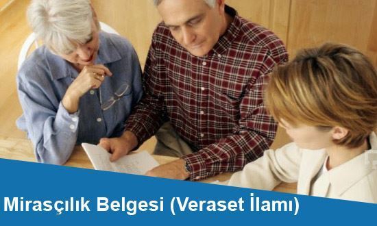 Mirasçılık Belgesi (Veraset İlamı) Nedir, Nasıl Çıkartılır?