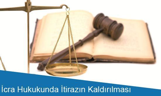 İcra Hukukunda İtirazın Kaldırılması