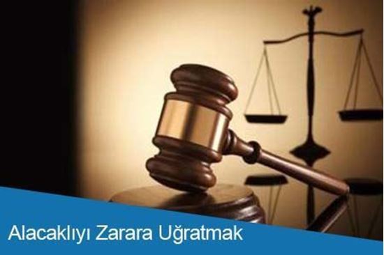 Alacaklıyı Zarara Uğratmak