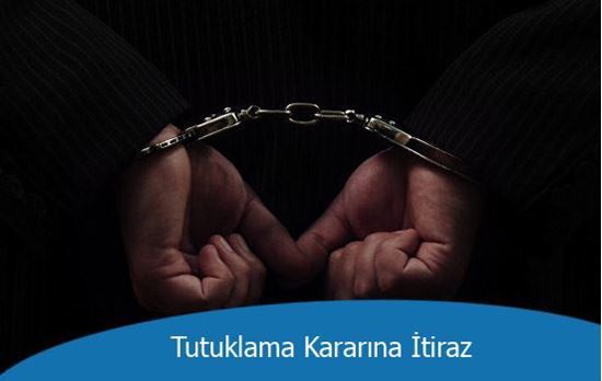 Tutuklama Kararına İtiraz