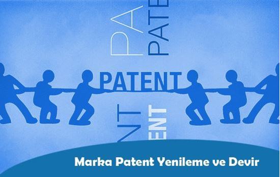 Marka Patent Yenileme ve Devir İşlemleri