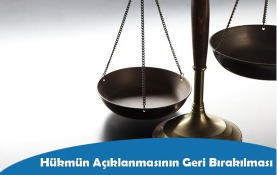 Hükmün Açıklanmasının Geri Bırakılması (HAGB) CMK 231