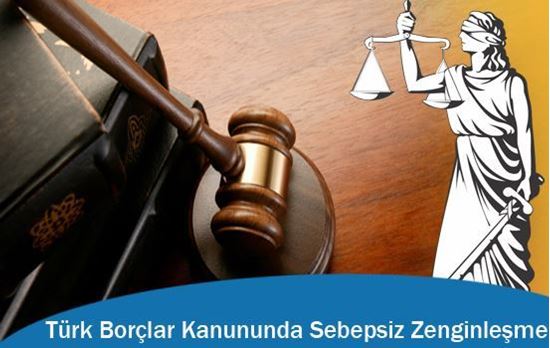 Türk Borçlar Kanununda Sebepsiz Zenginleşme