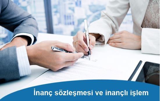 İnanç sözleşmesi ve inançlı işlem ispatı davası