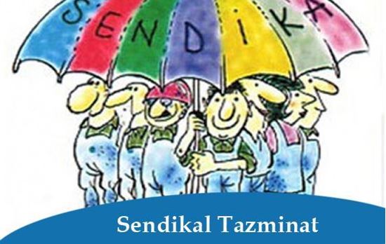 Sendikal tazminat şartları ve yargıtay kararları