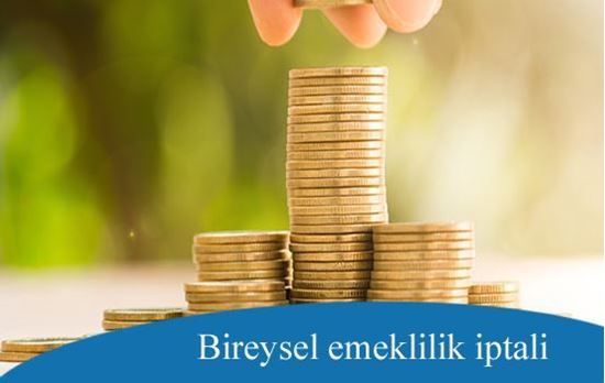 Bireysel emeklilik iptali nasıl yapılır?