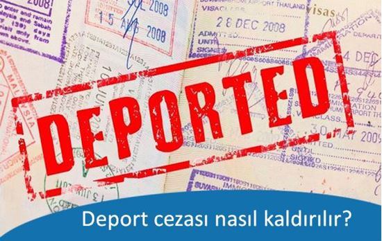 Deport cezası nasıl kaldırılır?