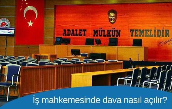 İş mahkemesinde dava nasıl açılır?