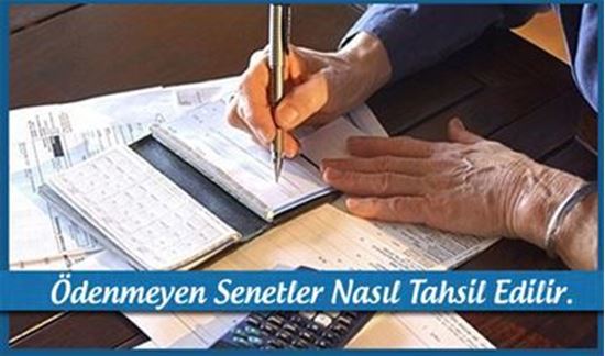 Ödenmeyen Senetler Nasıl Tahsil Edilir?