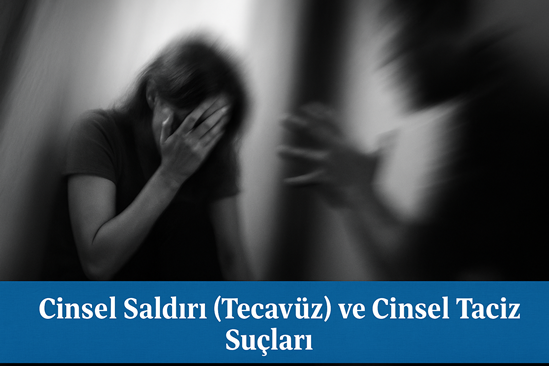Cinsel Saldırı Suçu, Cezası ve Şikayet Süresi | 2025 - Makale resmi